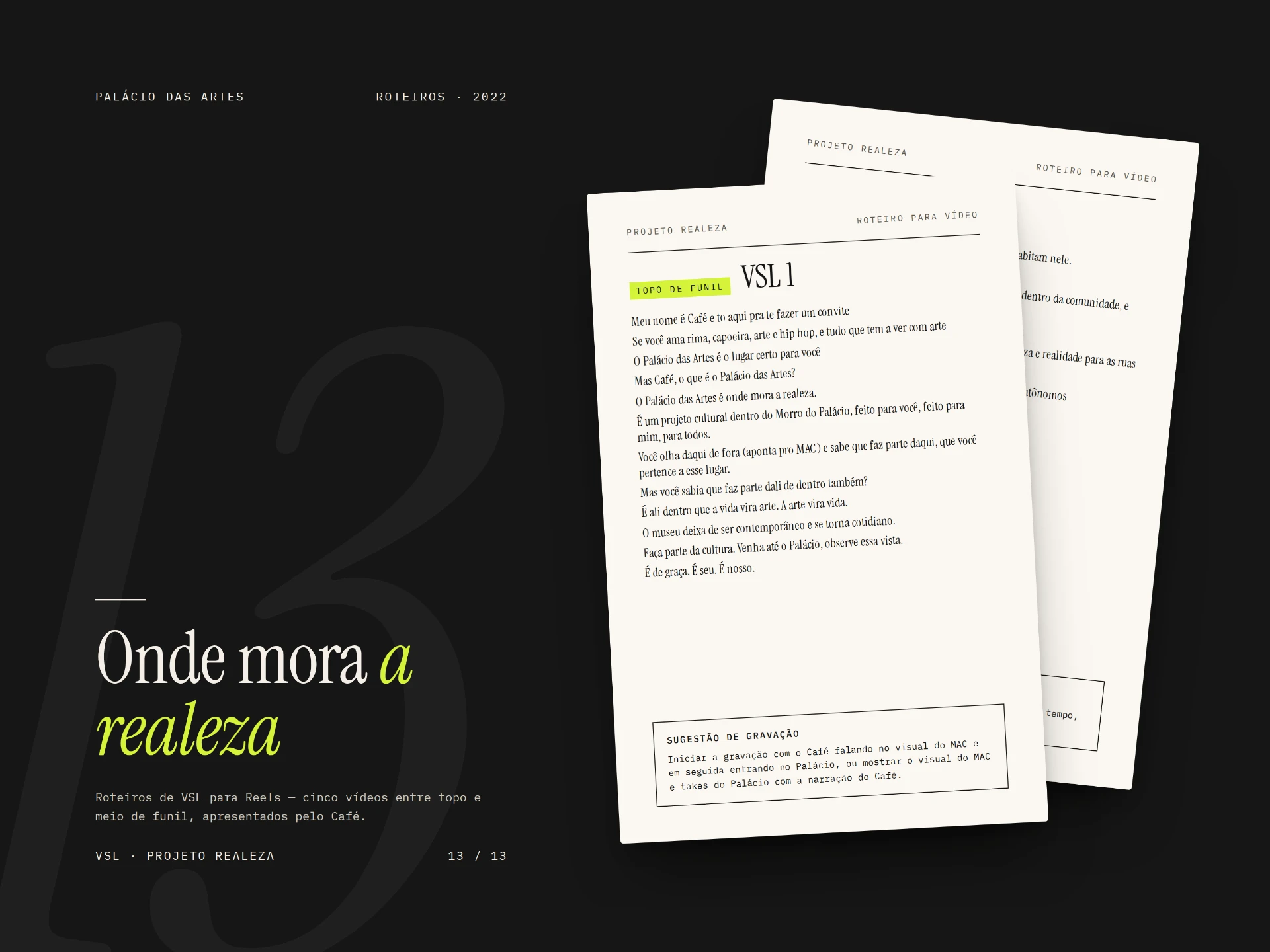Palácio das Artes VSL scripts: where royalty lives